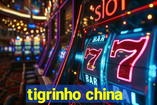 tigrinho china