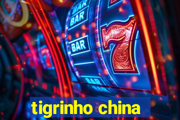 tigrinho china