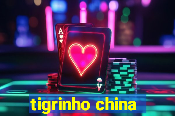 tigrinho china