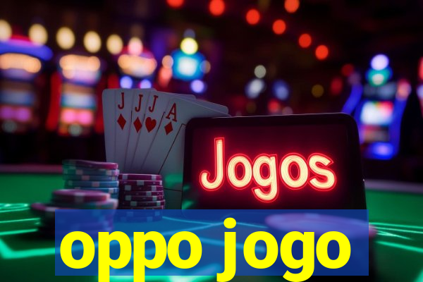 oppo jogo