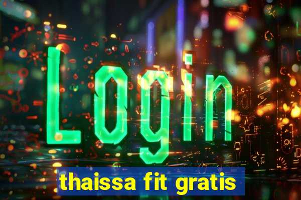 thaissa fit gratis