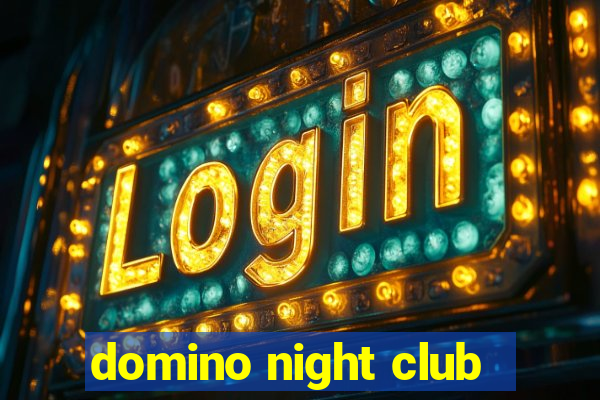 domino night club