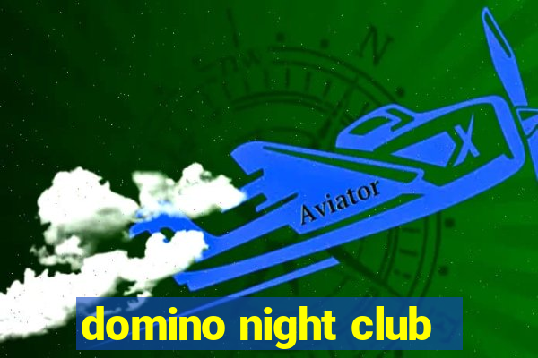 domino night club