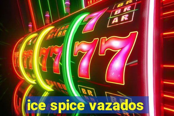 ice spice vazados