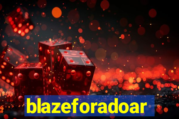 blazeforadoar