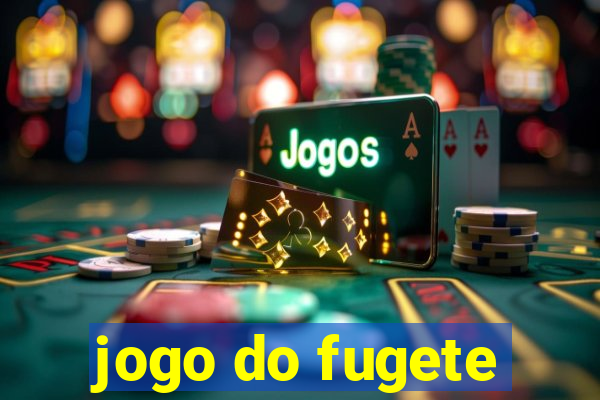 jogo do fugete