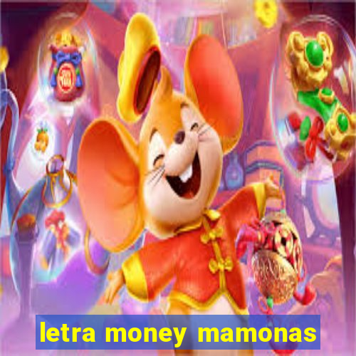 letra money mamonas