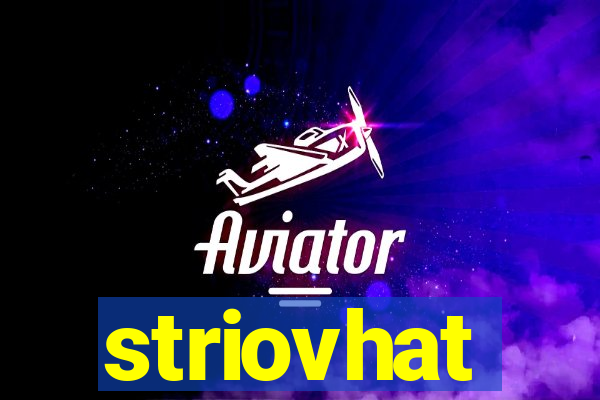 striovhat