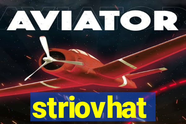 striovhat