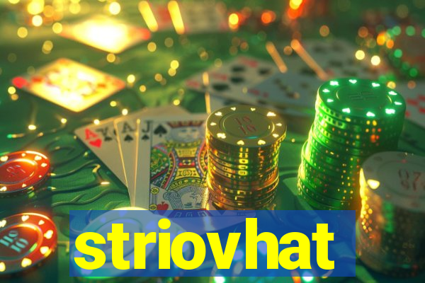 striovhat