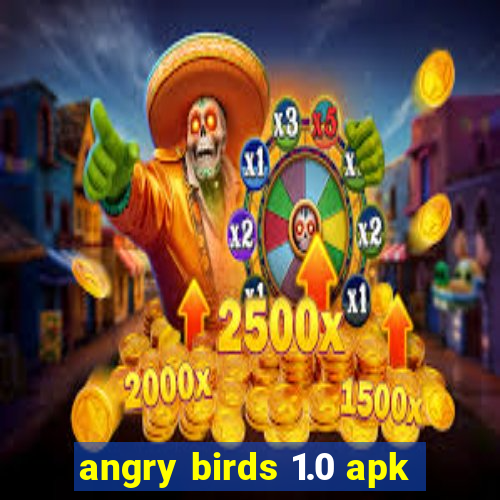 angry birds 1.0 apk