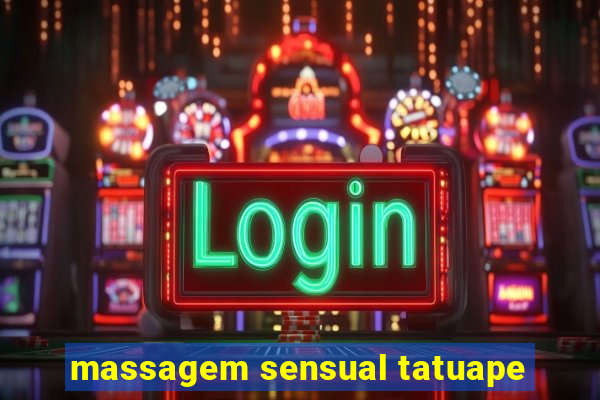 massagem sensual tatuape