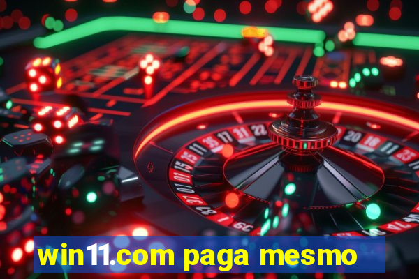 win11.com paga mesmo