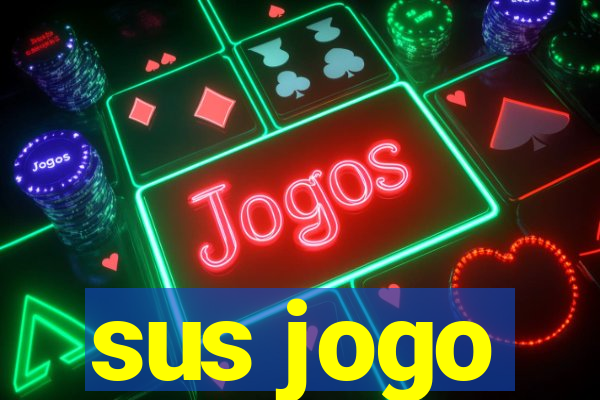 sus jogo