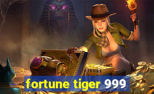 fortune tiger 999