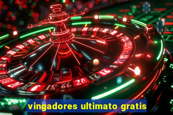 vingadores ultimato gratis