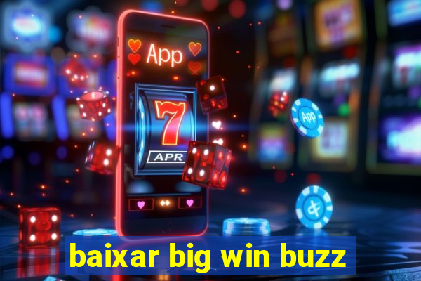 baixar big win buzz