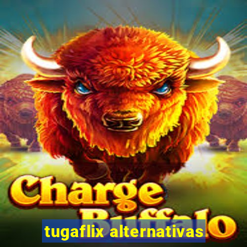 tugaflix alternativas