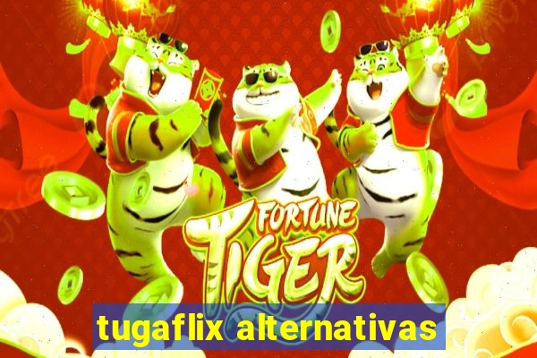 tugaflix alternativas