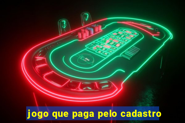 jogo que paga pelo cadastro