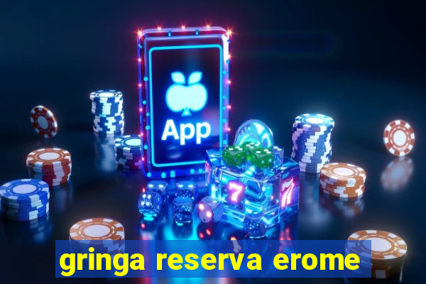 gringa reserva erome