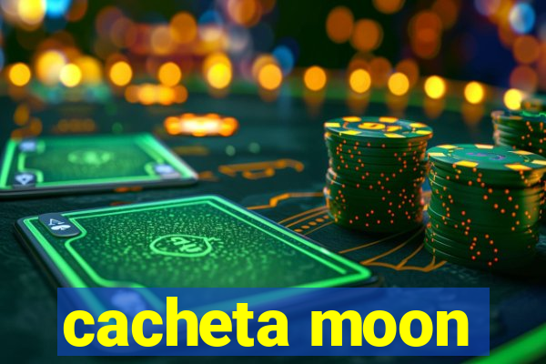 cacheta moon