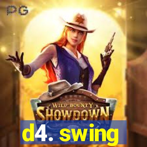 d4. swing