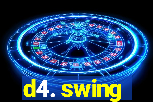 d4. swing