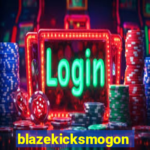 blazekicksmogon