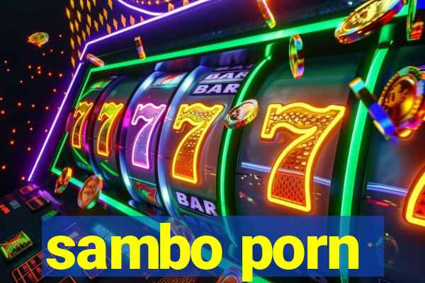 sambo porn