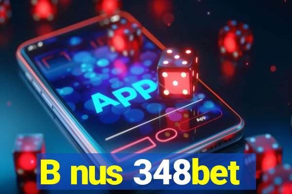 B nus 348bet