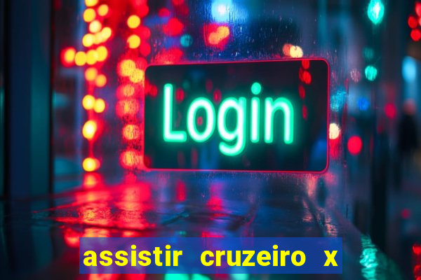 assistir cruzeiro x corinthians ao vivo gratis