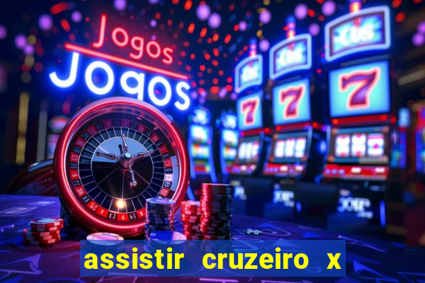 assistir cruzeiro x corinthians ao vivo gratis