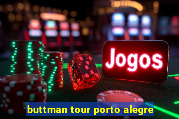 buttman tour porto alegre