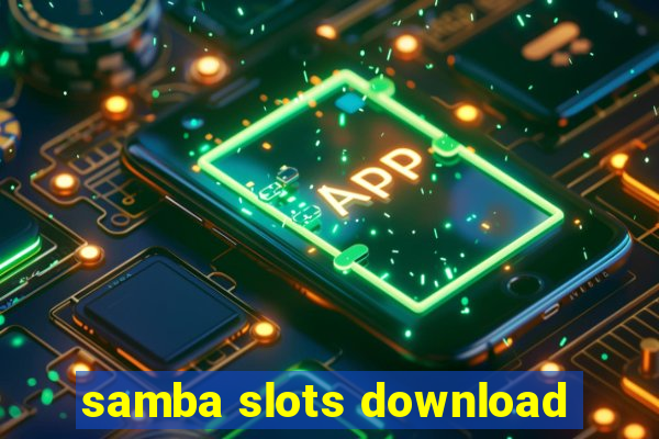 samba slots download