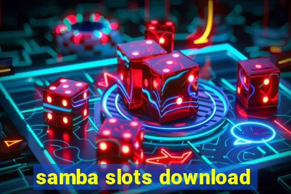 samba slots download