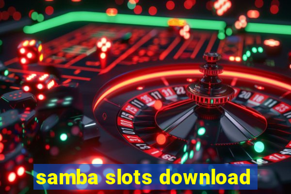 samba slots download