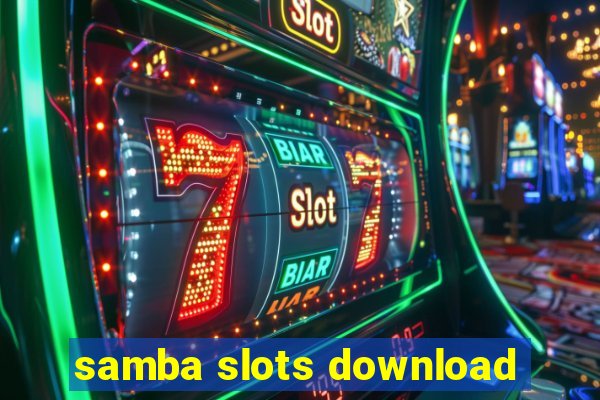 samba slots download