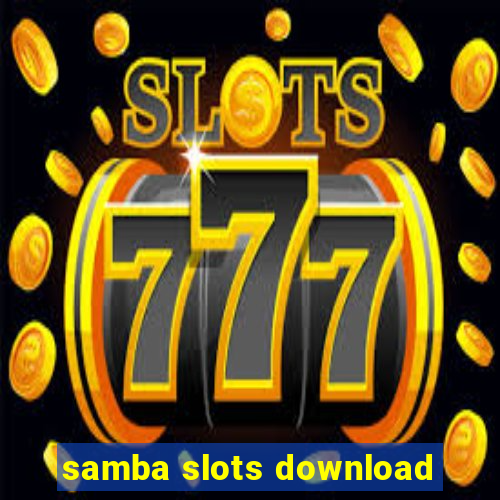 samba slots download