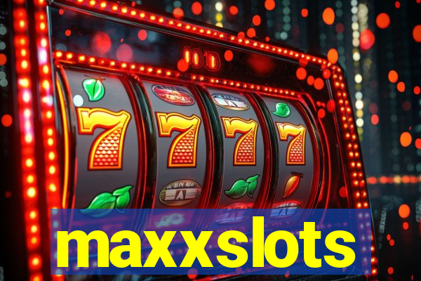 maxxslots