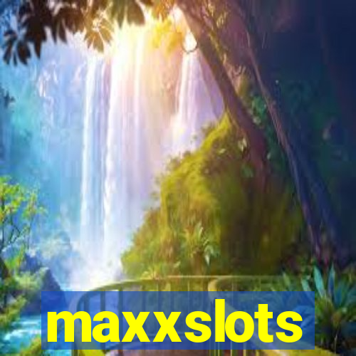 maxxslots