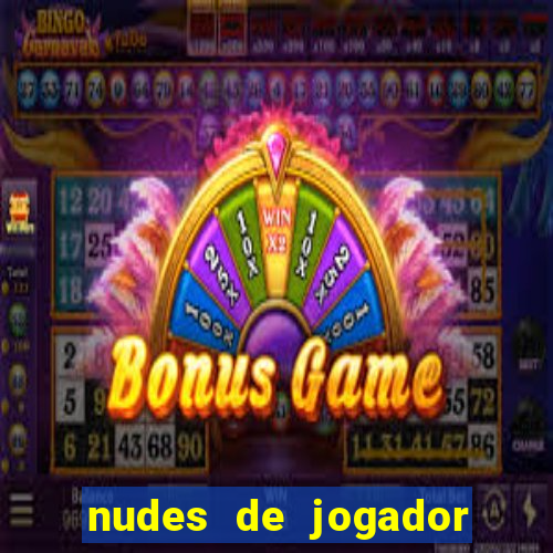 nudes de jogador de futebol