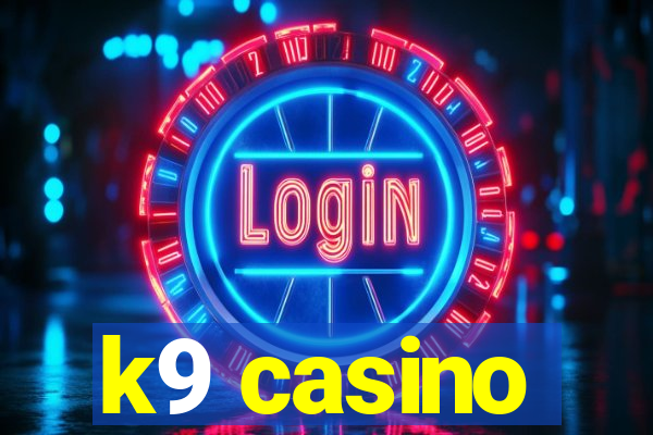 k9 casino