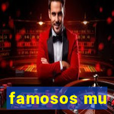 famosos mu