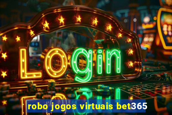 robo jogos virtuais bet365