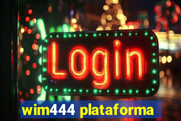 wim444 plataforma