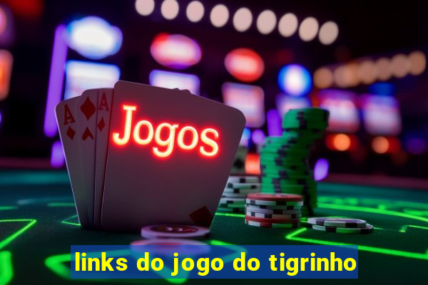 links do jogo do tigrinho