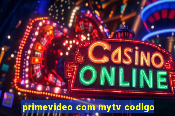 primevideo com mytv codigo