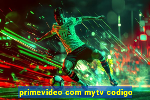 primevideo com mytv codigo