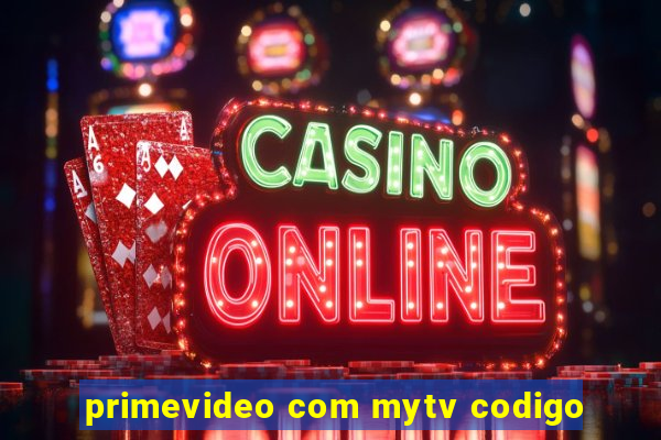 primevideo com mytv codigo